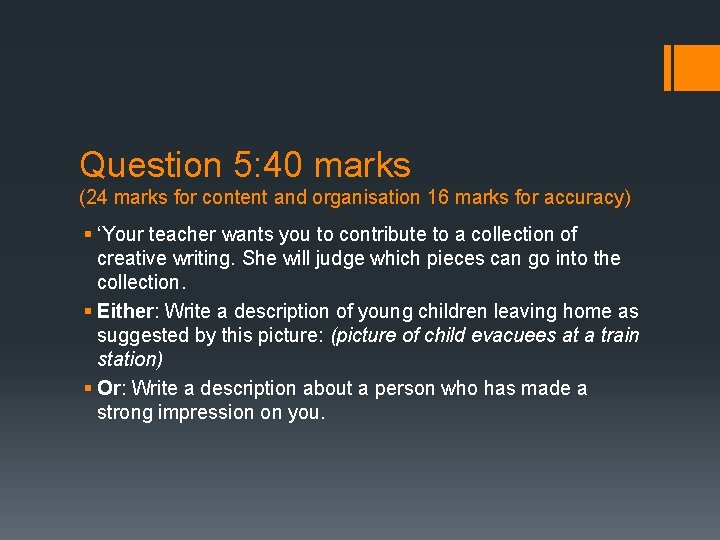 Question 5: 40 marks (24 marks for content and organisation 16 marks for accuracy)