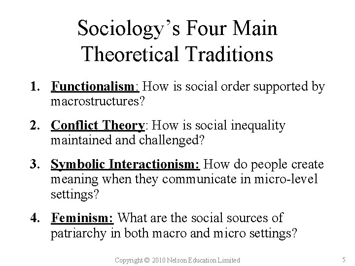 Sociology’s Four Main Theoretical Traditions 1. Functionalism: How is social order supported by macrostructures?