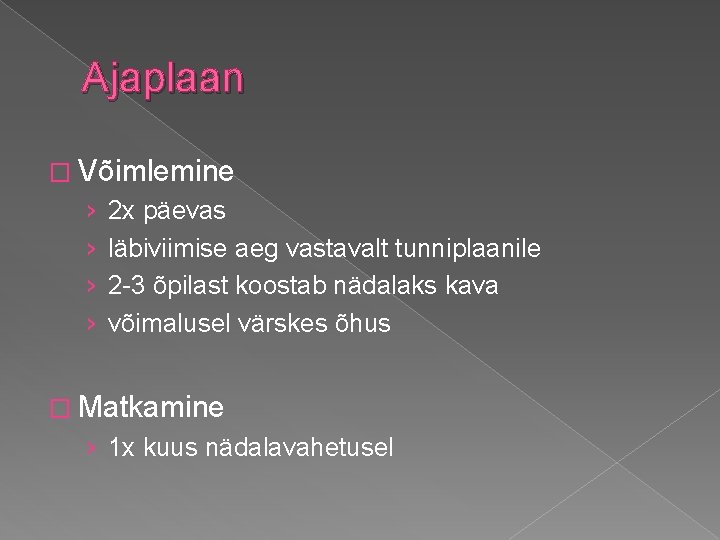 Ajaplaan � Võimlemine › › 2 x päevas läbiviimise aeg vastavalt tunniplaanile 2 -3 Ajaplaan � Võimlemine › › 2 x päevas läbiviimise aeg vastavalt tunniplaanile 2 -3