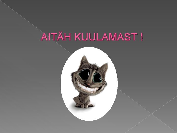 AITÄH KUULAMAST ! AITÄH KUULAMAST !