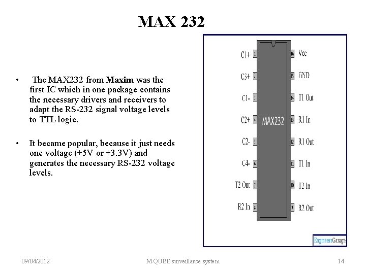 MAX 232 • The MAX 232 from Maxim was the first IC which in