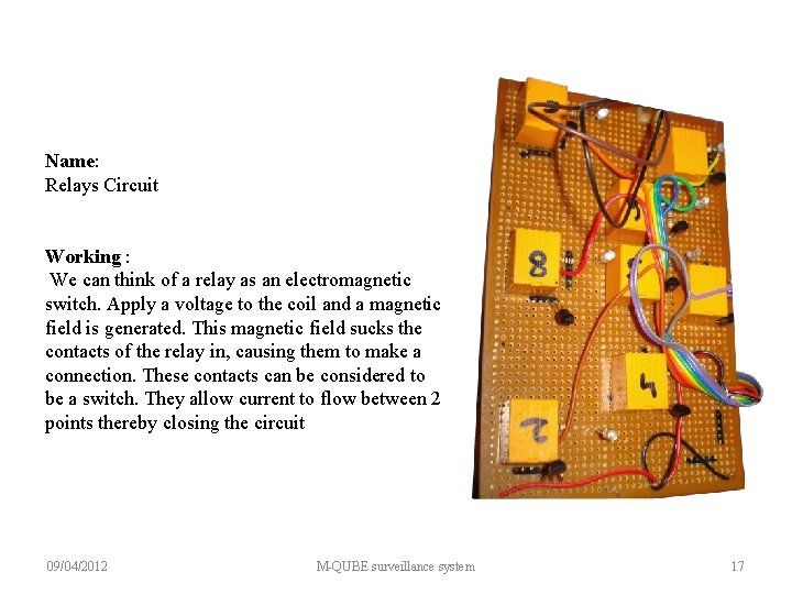 Name: Relays Circuit Working : We can think of a relay as an electromagnetic