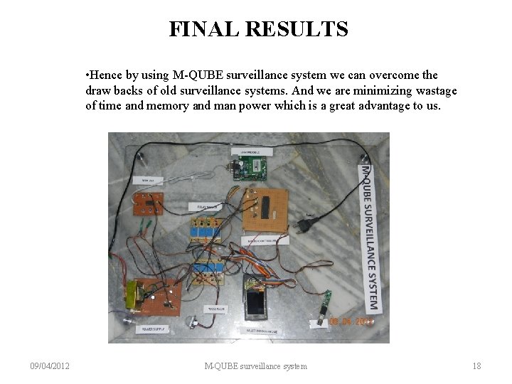 FINAL RESULTS • Hence by using M-QUBE surveillance system we can overcome the draw