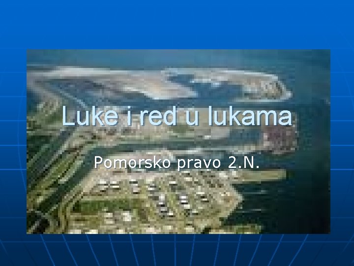 Luke i red u lukama Pomorsko pravo 2. N. 