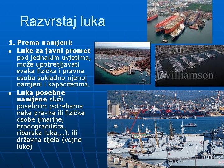 Razvrstaj luka 1. Prema namjeni: n Luke za javni promet pod jednakim uvjetima, može