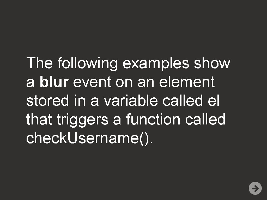 The following examples show a blur event on an element stored in a variable