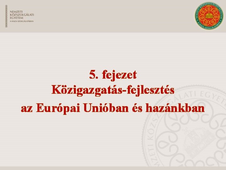 5. fejezet Közigazgatás-fejlesztés az Európai Unióban és hazánkban 