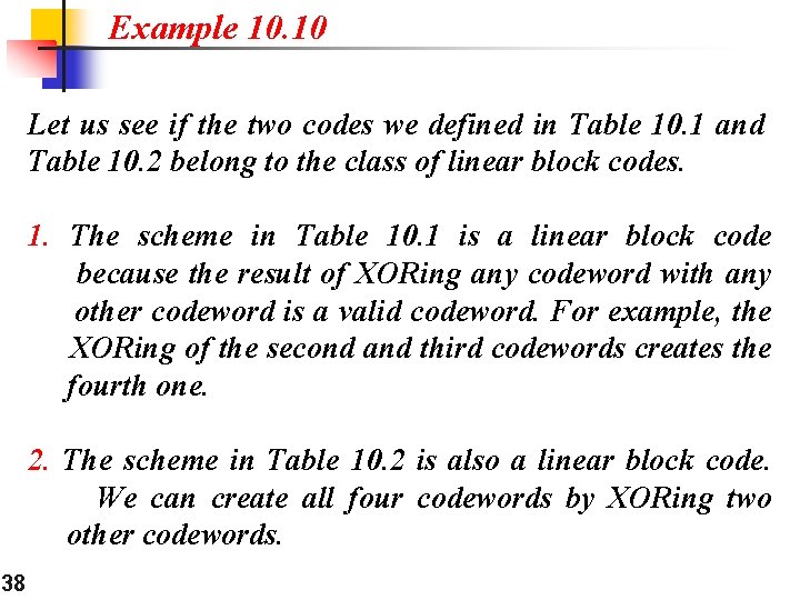 Example 10. 10 Let us see if the two codes we defined in Table