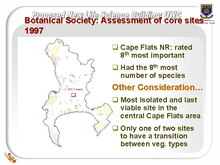 Botanical Society: Assessment of core sites 1997 q Cape Flats NR: rated 8 th Botanical Society: Assessment of core sites 1997 q Cape Flats NR: rated 8 th