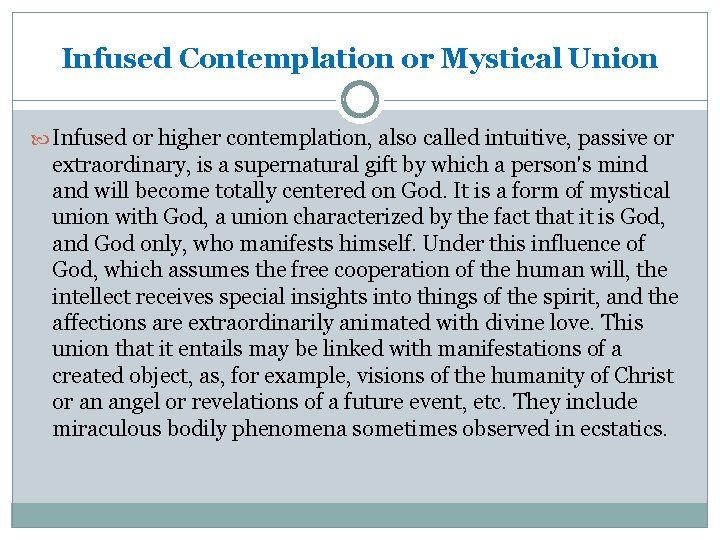 Infused Contemplation or Mystical Union Infused or higher contemplation, also called intuitive, passive or