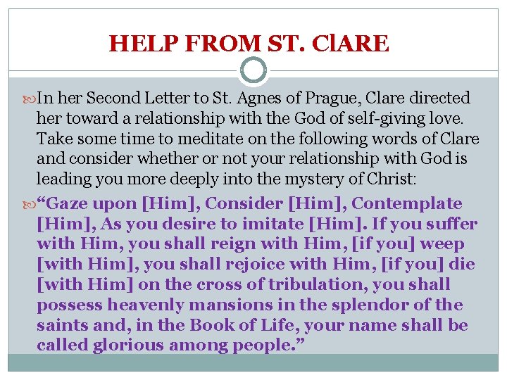 HELP FROM ST. Cl. ARE In her Second Letter to St. Agnes of Prague,