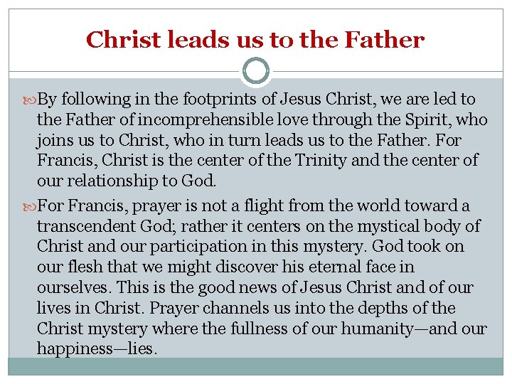 Christ leads us to the Father By following in the footprints of Jesus Christ,