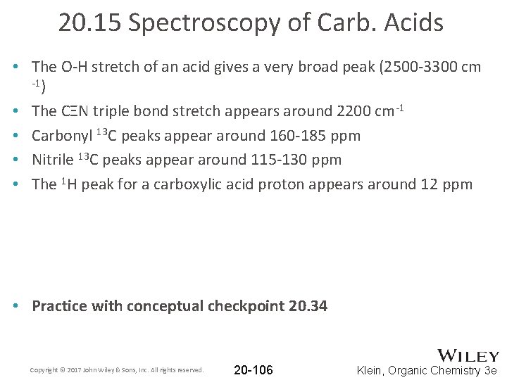 20. 15 Spectroscopy of Carb. Acids • The O-H stretch of an acid gives