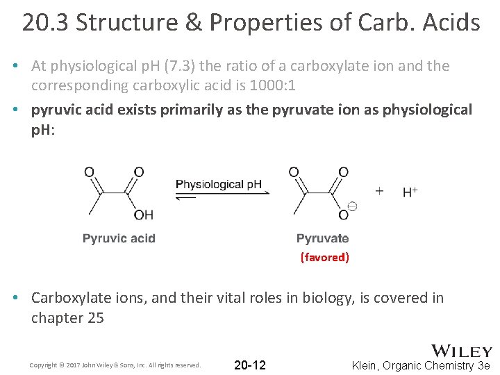 20. 3 Structure & Properties of Carb. Acids • At physiological p. H (7.