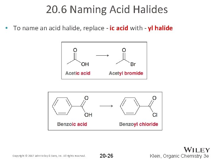 20. 6 Naming Acid Halides • To name an acid halide, replace - ic