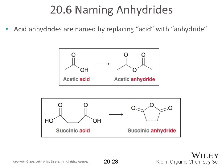 20. 6 Naming Anhydrides • Acid anhydrides are named by replacing “acid” with “anhydride”