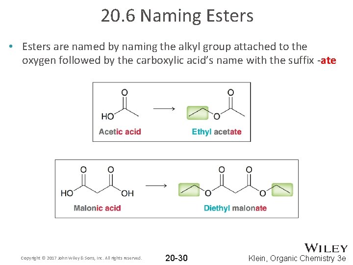 20. 6 Naming Esters • Esters are named by naming the alkyl group attached