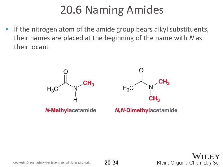 20. 6 Naming Amides • If the nitrogen atom of the amide group bears