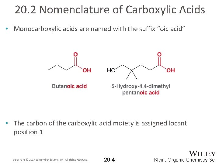 20. 2 Nomenclature of Carboxylic Acids • Monocarboxylic acids are named with the suffix