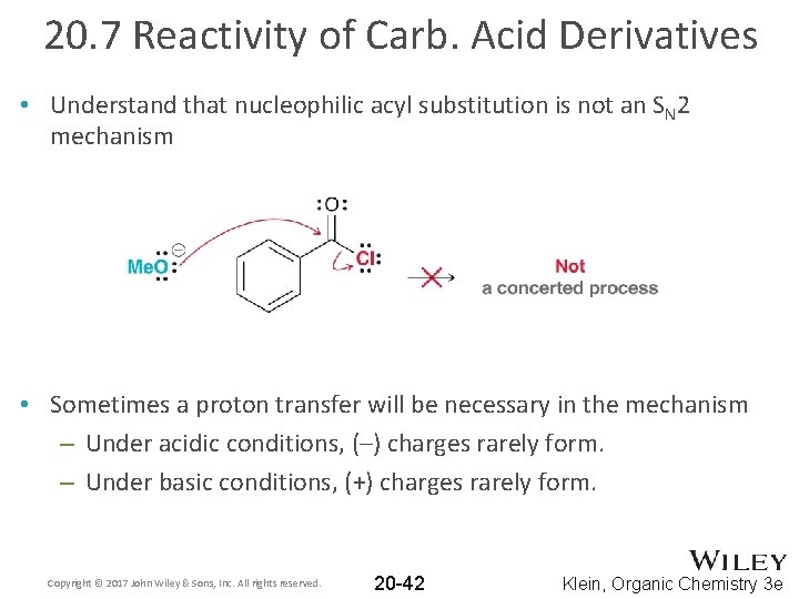 20. 7 Reactivity of Carb. Acid Derivatives • Understand that nucleophilic acyl substitution is