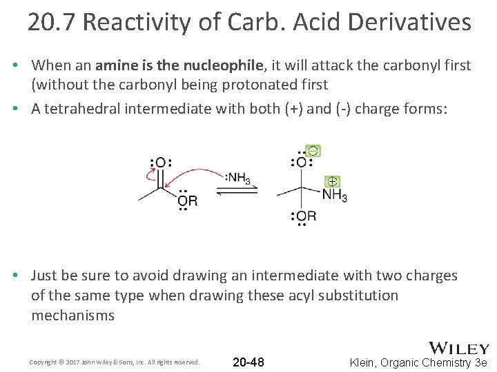 20. 7 Reactivity of Carb. Acid Derivatives • When an amine is the nucleophile,