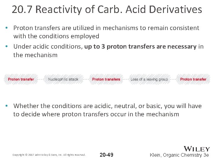 20. 7 Reactivity of Carb. Acid Derivatives • Proton transfers are utilized in mechanisms