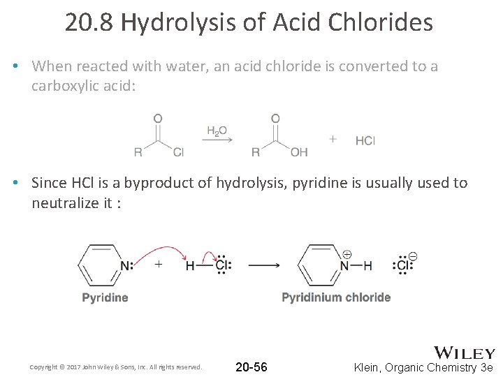 20. 8 Hydrolysis of Acid Chlorides • When reacted with water, an acid chloride