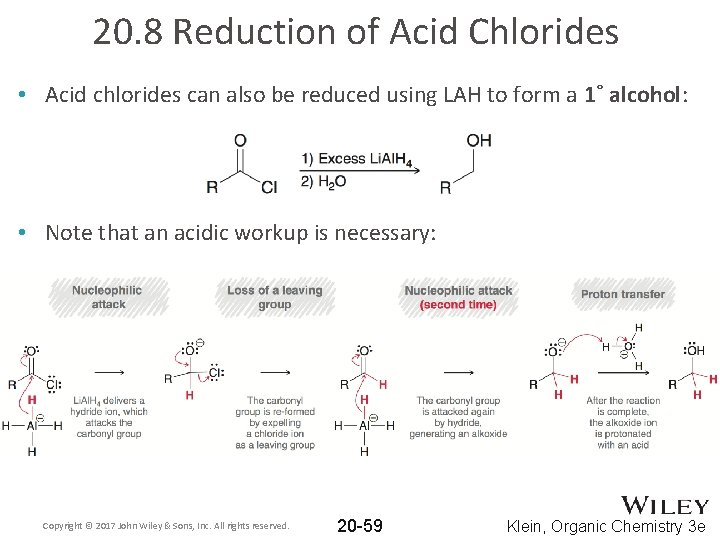 20. 8 Reduction of Acid Chlorides • Acid chlorides can also be reduced using