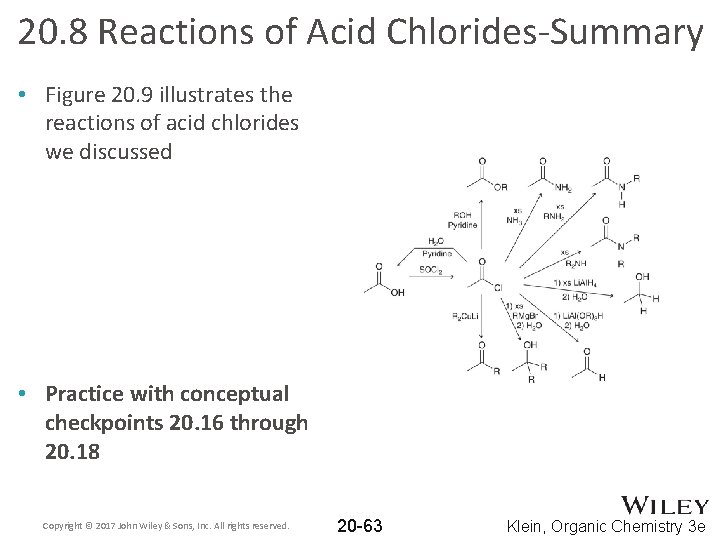 20. 8 Reactions of Acid Chlorides-Summary • Figure 20. 9 illustrates the reactions of