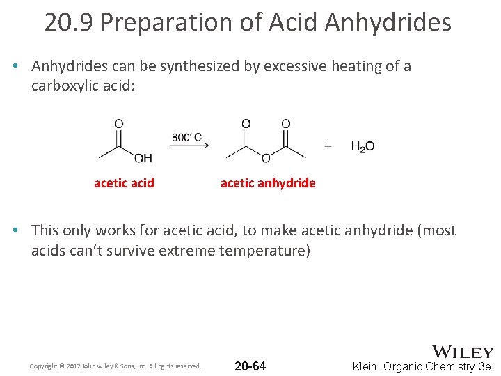 20. 9 Preparation of Acid Anhydrides • Anhydrides can be synthesized by excessive heating