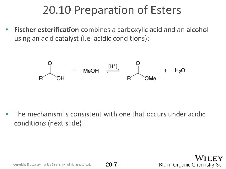 20. 10 Preparation of Esters • Fischer esterification combines a carboxylic acid an alcohol