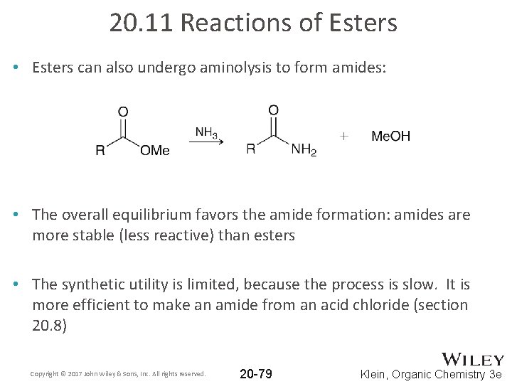 20. 11 Reactions of Esters • Esters can also undergo aminolysis to form amides: