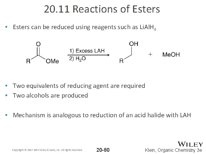 20. 11 Reactions of Esters • Esters can be reduced using reagents such as