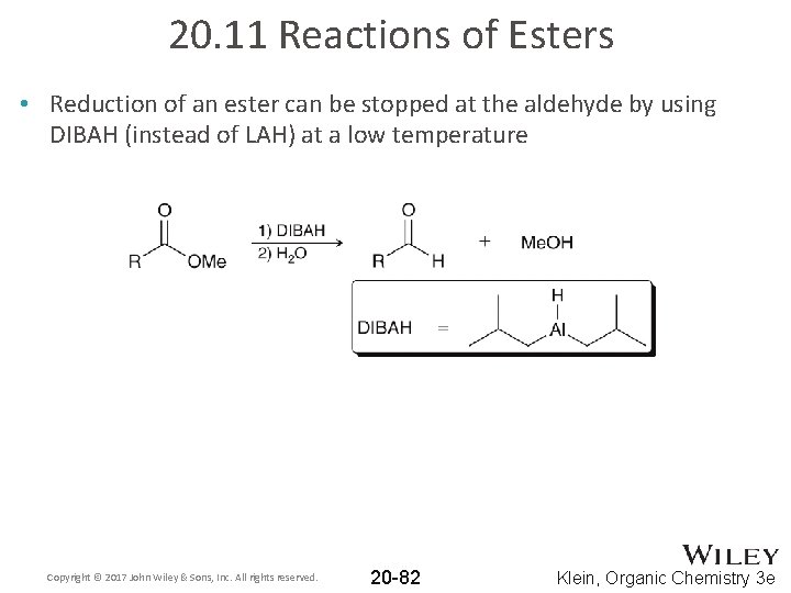 20. 11 Reactions of Esters • Reduction of an ester can be stopped at