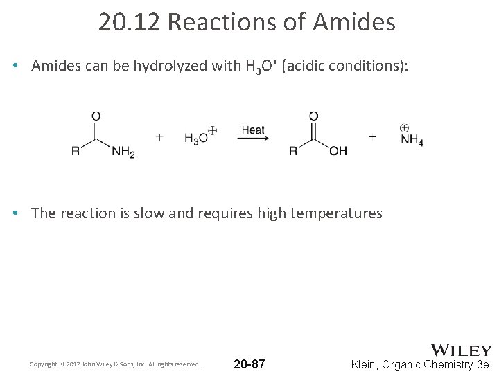 20. 12 Reactions of Amides • Amides can be hydrolyzed with H 3 O+