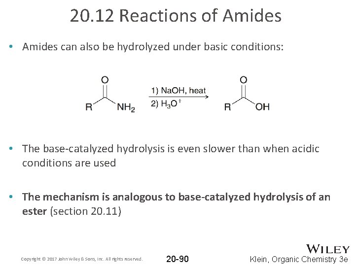 20. 12 Reactions of Amides • Amides can also be hydrolyzed under basic conditions: