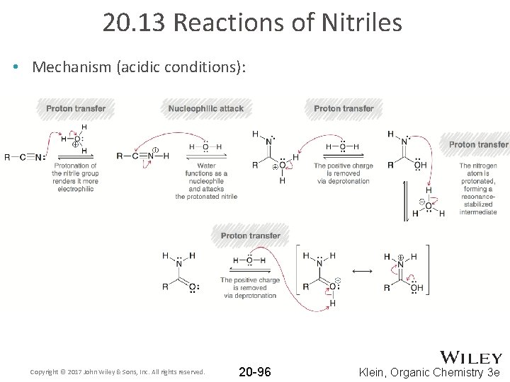 20. 13 Reactions of Nitriles • Mechanism (acidic conditions): Copyright © 2017 John Wiley