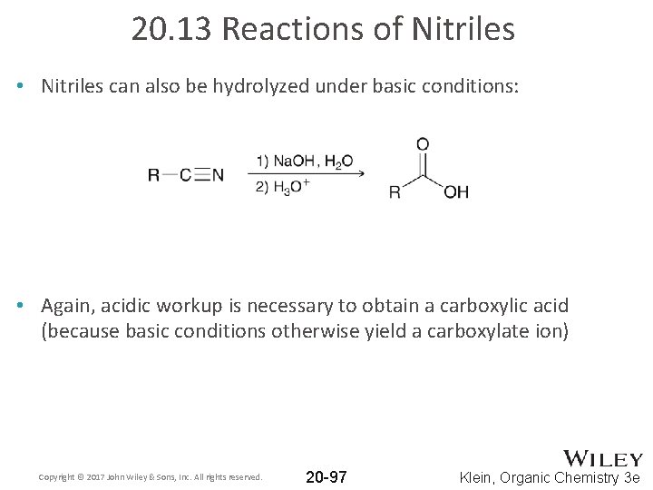 20. 13 Reactions of Nitriles • Nitriles can also be hydrolyzed under basic conditions: