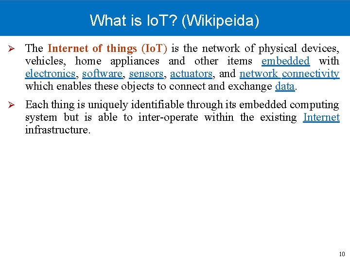 What is Io. T? (Wikipeida) Ø The Internet of things (Io. T) is the