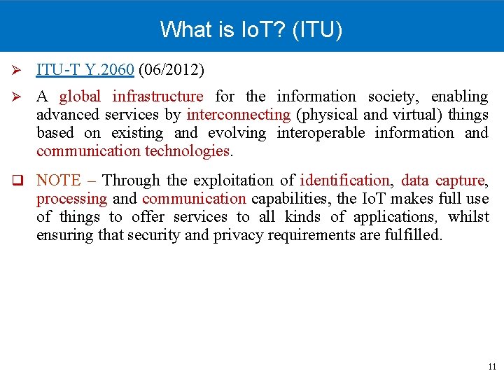 What is Io. T? (ITU) Ø ITU-T Y. 2060 (06/2012) Ø A global infrastructure