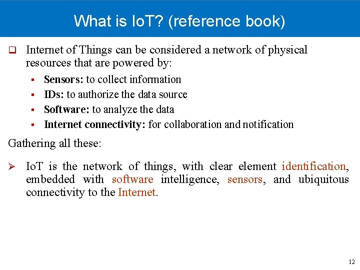 What is Io. T? (reference book) q Internet of Things can be considered a
