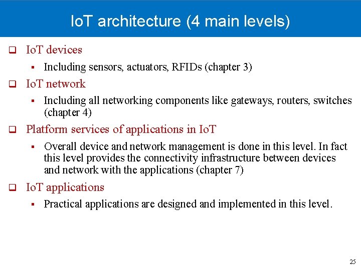 Io. T architecture (4 main levels) q Io. T devices § q Io. T