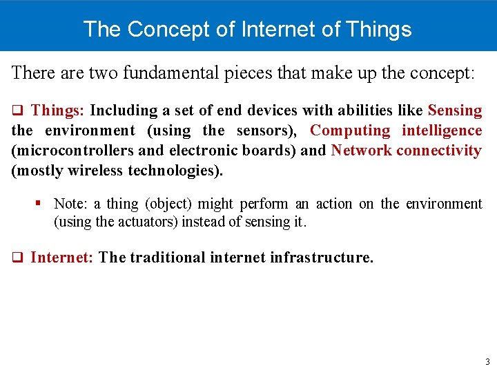 The Concept of Internet of Things There are two fundamental pieces that make up