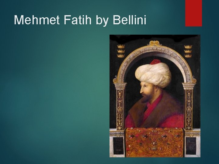 Mehmet Fatih by Bellini 