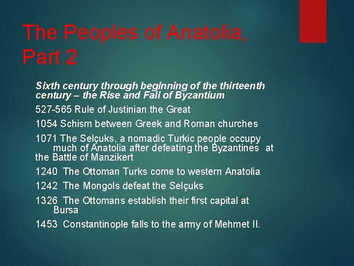 The Peoples of Anatolia, Part 2 Sixth century through beginning of the thirteenth century