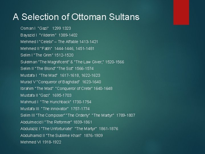 A Selection of Ottoman Sultans Osman I “Gazi” 1299 1323 Bayazid I “Yilderim” 1389