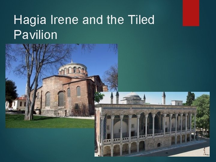 Hagia Irene and the Tiled Pavilion 