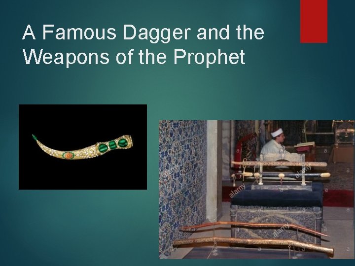 A Famous Dagger and the Weapons of the Prophet 