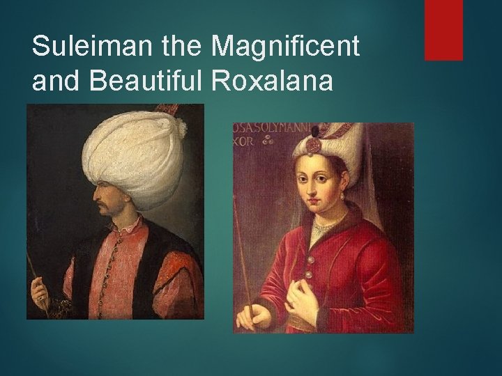 Suleiman the Magnificent and Beautiful Roxalana 