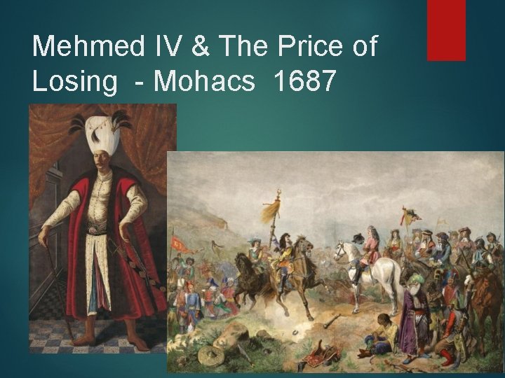 Mehmed IV & The Price of Losing - Mohacs 1687 